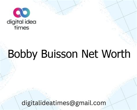 Bobby Buisson Net Worth Read Microsoft Gaming CEO’s email to staff about the Activision.  Bobby Buisson Net Worth